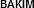 BAKIM